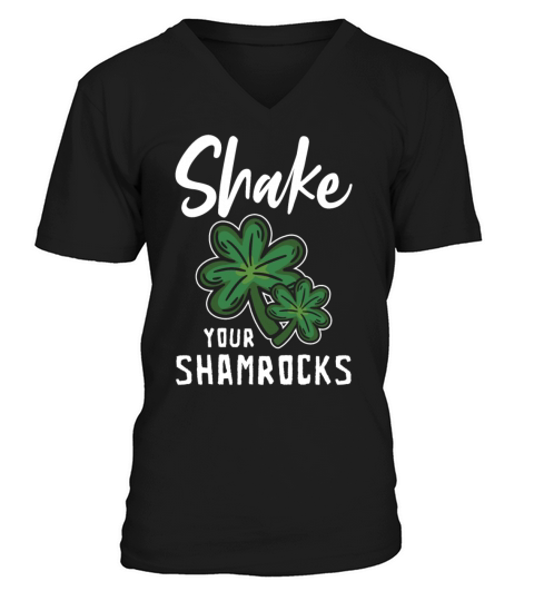 Funny Irish Saint Patricks Day Shake Your V-Neck T-shirt