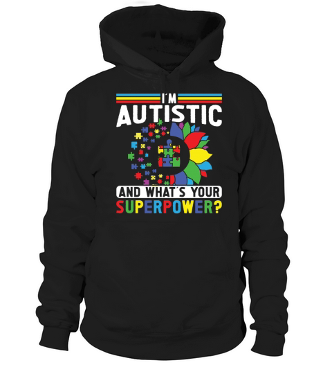 Autism awareness autistic whats your superpower Hoodie Unisex