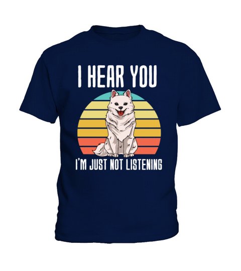 I Hear You Im Just Not Listening American Eskimo Kids T-Shirt