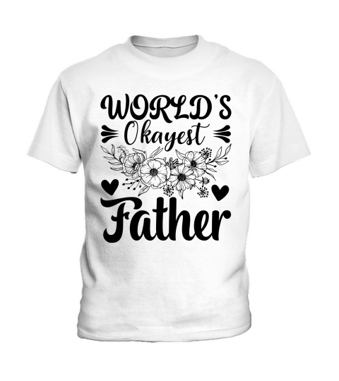 World’s Okayest Father Kids T-Shirt