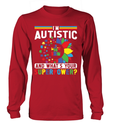 Autism awareness autistic whats your superpower Long sleeved Unisex