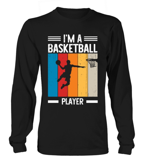 Graphic tees retro Im a basketball player vintage Long sleeved Unisex