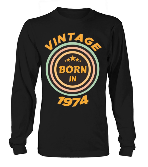 vintage born in 1974 Long sleeved Unisex