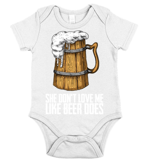 She Dont Love Me Like Beer Does Short Sleeve Baby One-Piece