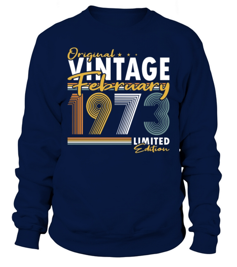 50th birthday february 1973 original 1973 Sweatshirt Unisex