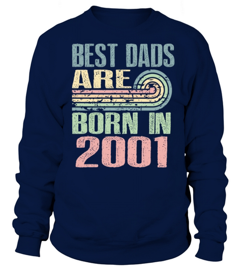 Best Dads Are Born In 2001 22 Years Old 22th Sweatshirt Unisex