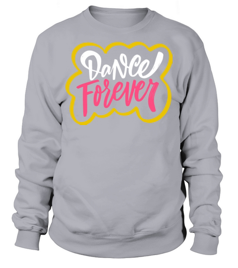 Dance forever colorful calligraphy phrase Sweatshirt Unisex