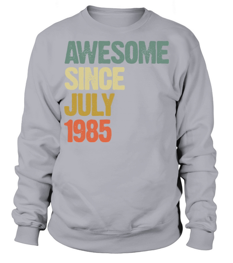 Distressed Vintage Awesome Since July 1985 Sweatshirt Unisex