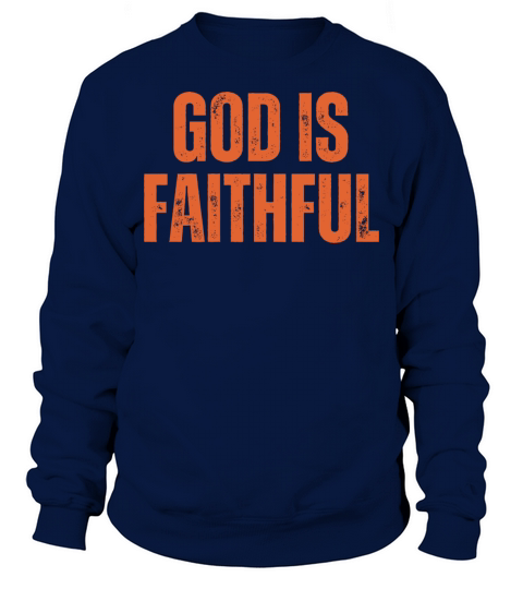 God Is Faithful - Christian Quotes Inspirational Sweatshirt Unisex