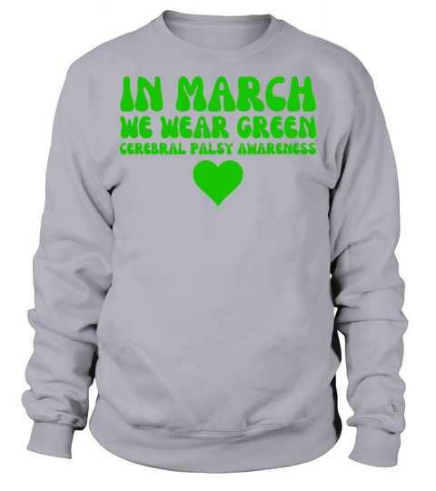In March We Wear Green Cerebral Palsy Awareness CP Sweatshirt Unisex