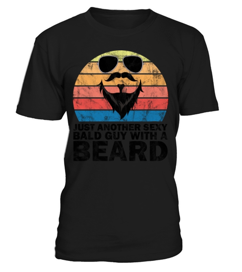 Funny Vintage Just Another Sexy Bald Guy Beard T-Shirt Unisex