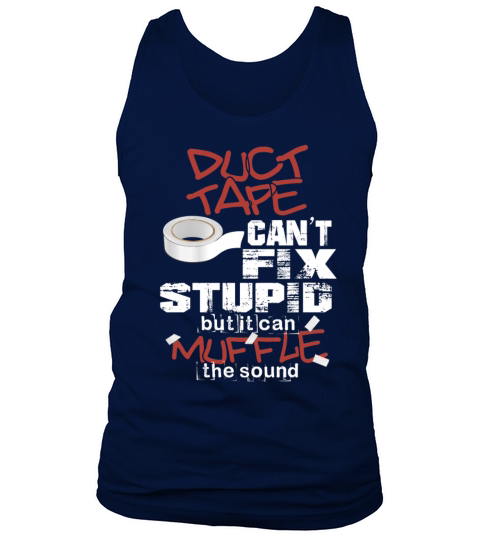Duct Tape It Can Muffle The Sound Funny Cant Fix Tank Top Unisex