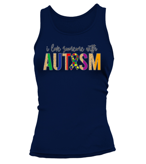 Autism Awareness - I Love Someone With Autism Tank top Woman