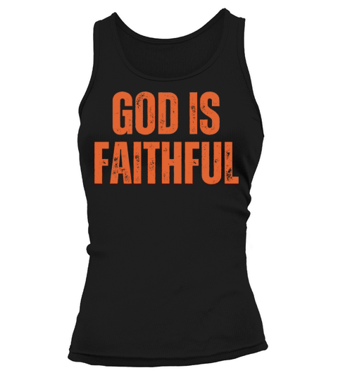 God Is Faithful - Christian Quotes Inspirational Tank top Woman