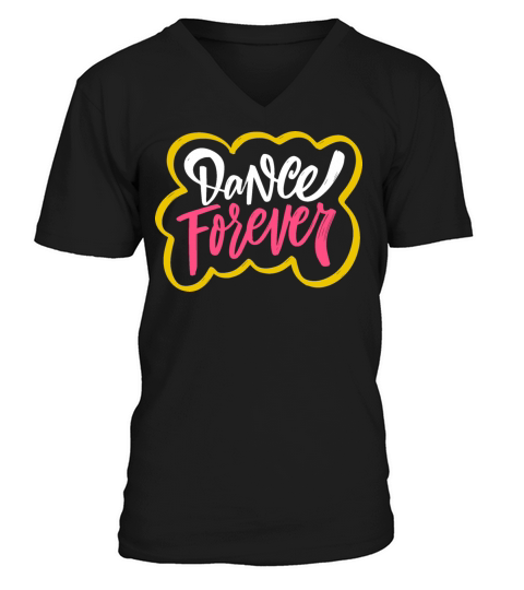 Dance forever colorful calligraphy phrase V-Neck T-shirt