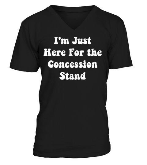 Im Just Here For the Concession Stand funnysaying V-Neck T-shirt