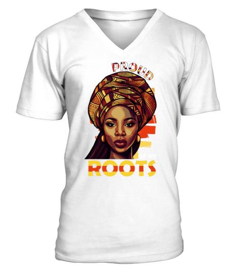 Im Proud Of My Roots African American Black Histo V-Neck T-shirt