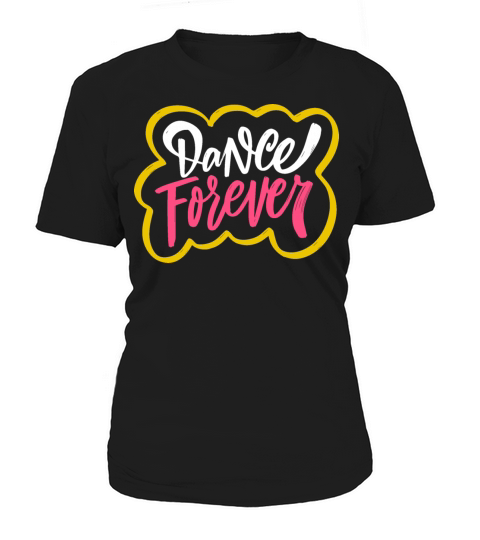 Dance forever colorful calligraphy phrase Women's T-Shirt