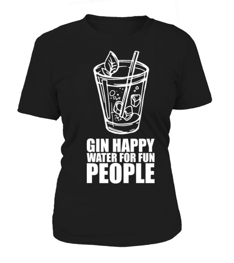 Gin Happy Water For Fun People Women's T-Shirt