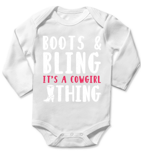 Boots And Bling Its A Cowgirl Thing Long Sleeve Baby One-Piece