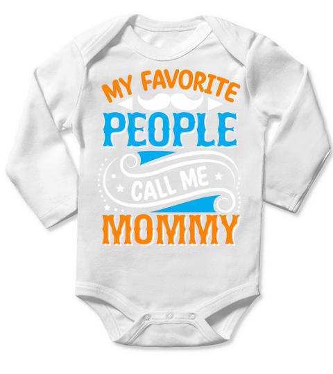 My favorite people call me mommy Long Sleeve Baby One-Piece
