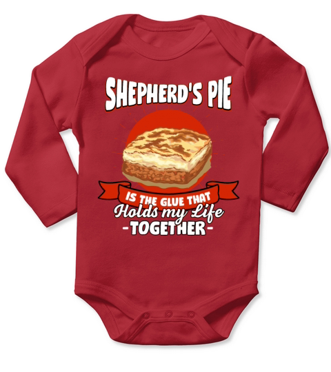 Shepherds Pie Holds My Life Together Sayings Shep Long Sleeve Baby One-Piece