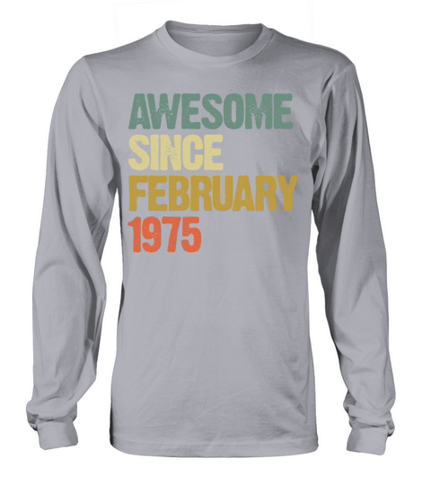 Groovy Retro Awesome Since February 1975 Long sleeved Unisex