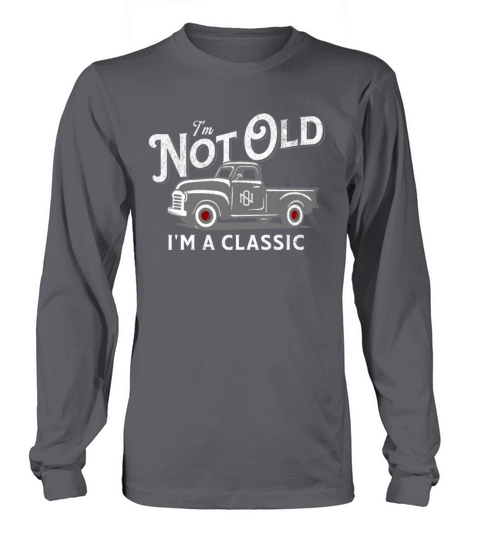 Vintage Truck Birthday Not Old Classic Pickup Long sleeved Unisex