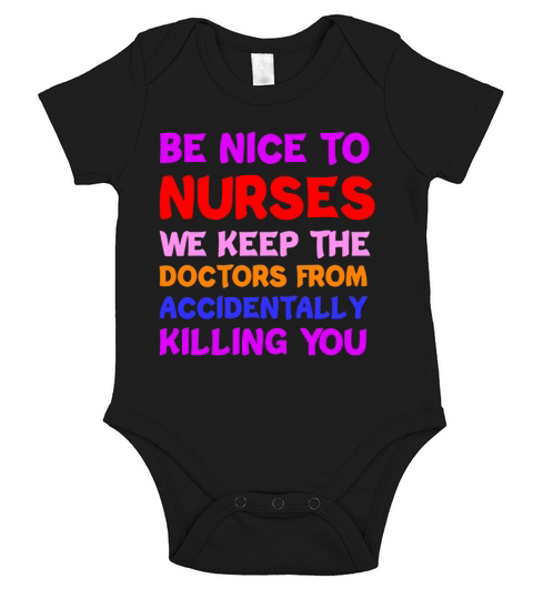 Be Nice To Nurses We Keep The Doctors Short Sleeve Baby One-Piece