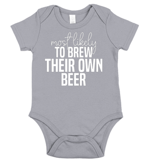 Most likely to brew their own beer Funny St Short Sleeve Baby One-Piece