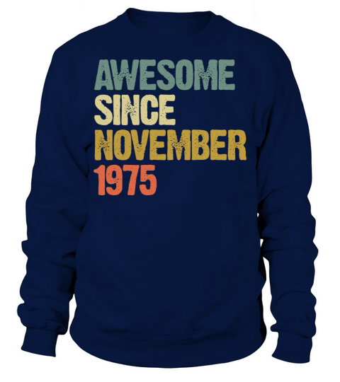 Awesome Since November 1975 Retro Vintage Gift Sweatshirt Unisex