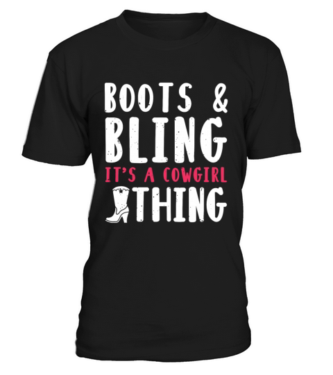 Boots And Bling Its A Cowgirl Thing T-Shirt Unisex