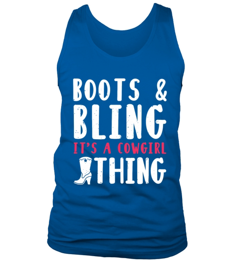 Boots And Bling Its A Cowgirl Thing Tank Top Unisex