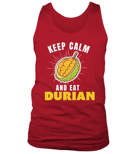 Keep calm and eat Durian funny durian meme gift Tank Top Unisex