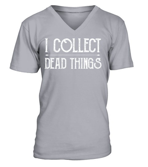 I Collect Dead Things V-Neck T-shirt