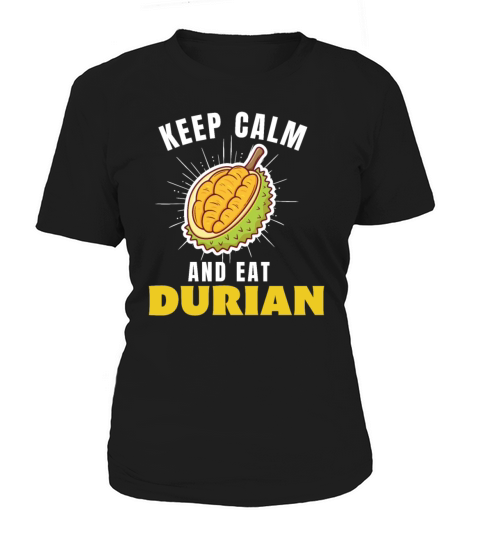 Keep calm and eat Durian funny durian meme gift Women's T-Shirt
