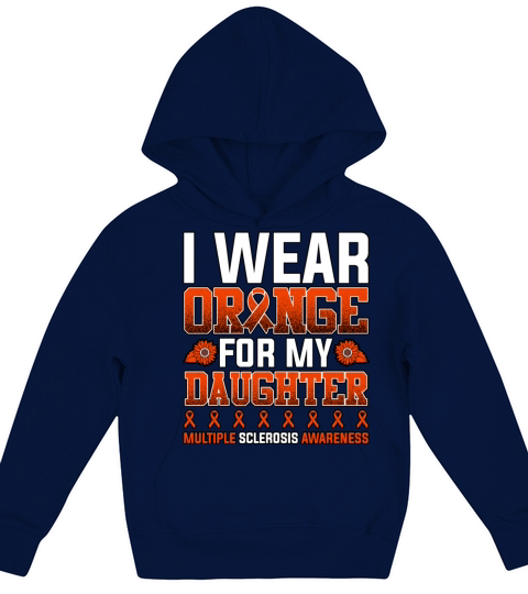I Wear Orange For My Daughter Multiple Sclerosis Kids Hoodie