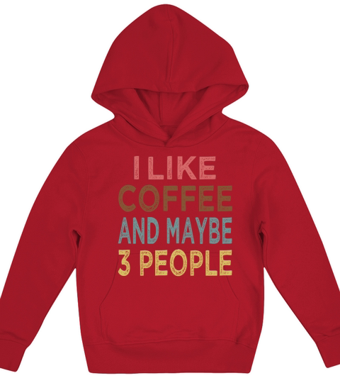 Vintage I like Coffee and maybe 3 people Kids Hoodie