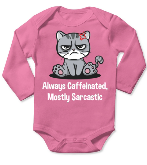 Always Caffeinated Mostly Sarcastic Funny Coffee L Long Sleeve Baby One-Piece