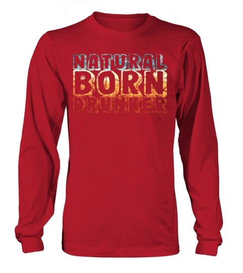 natural born drunker - funny retro vintage Long sleeved Unisex