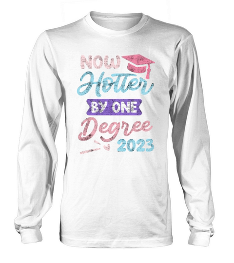 Now hotter by one degree 2023 Masters degree Long sleeved Unisex