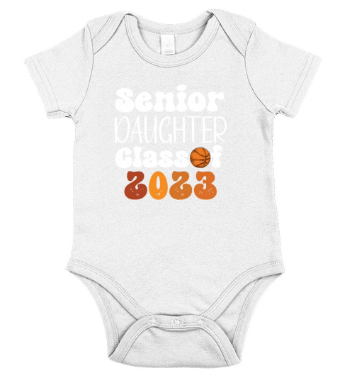 Senior daughter Class of 2023 Parent Basketball Short Sleeve Baby One-Piece