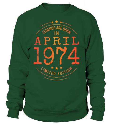 Birthday April 1974 Limited Edition Vintage Legend Sweatshirt Unisex