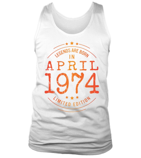 Birthday April 1974 Limited Edition Vintage Legend Tank Top Unisex