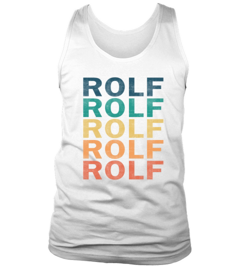 Rolf Name T Shirt - Rolf Vintage Retro Name Gift I Tank Top Unisex