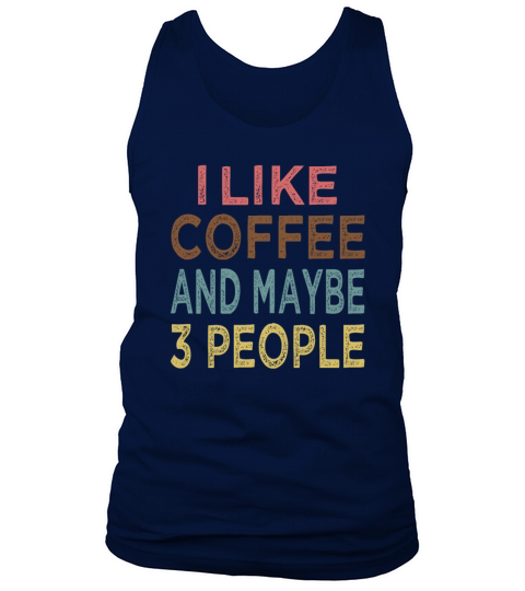 Vintage I like Coffee and maybe 3 people Tank Top Unisex