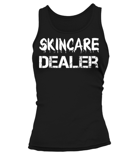 Skincare Dealer Esthetician Makeup Cosmetologyst Tank top Woman