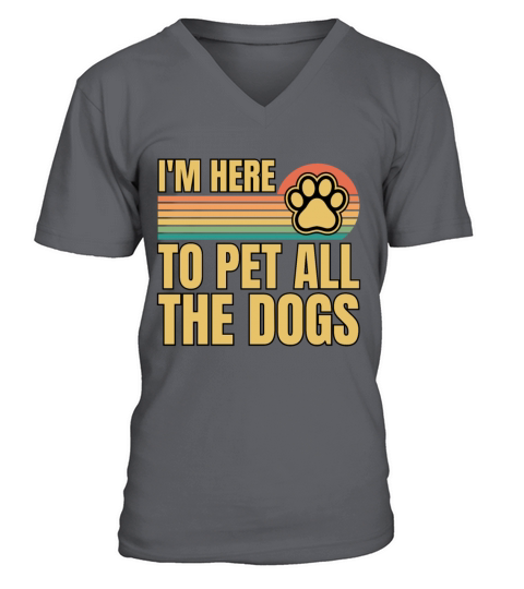 Retro Vintage Im Here To Pet All The Dogs V-Neck T-shirt