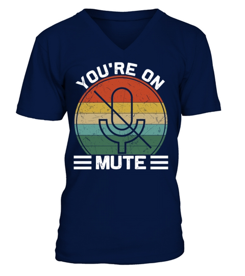 Youre On Mute Work From Home Office V-Neck T-shirt
