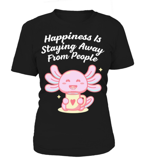 Happiness Is Staying Away Introvert Positivity Ant Women's T-Shirt